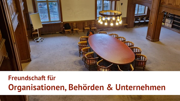 Freundschaft für Organisationen, Behörden und Unternehmen