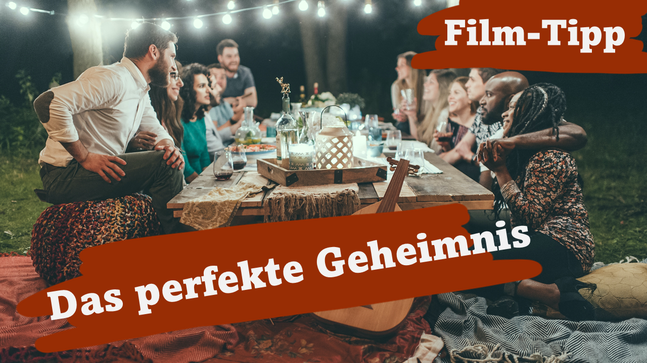 Film-Tipp - das Perfekte Geheimnis - Echte Freunde unterhalten sich über ihre Geheimnisse