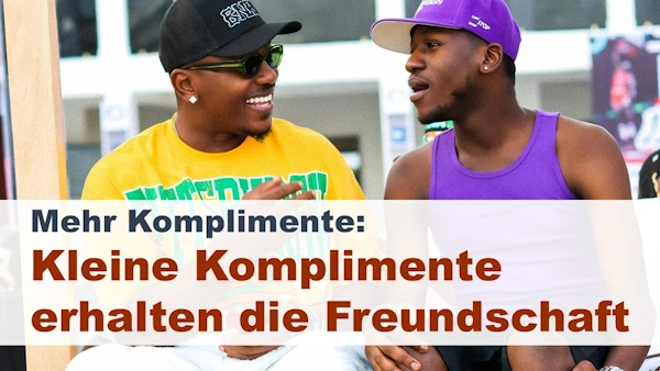 Mehr Komplimente machen: Kleine Komplimente entfachen die Freundschaft. Foto: Shots by Obillizy auf pexels.com (bearbeitet)